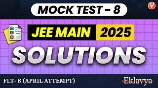 Eklavya JEE Mains 2025 (April Attempt) |  Mock Test Solutions | FT-8 | Eklavya Team Analysis