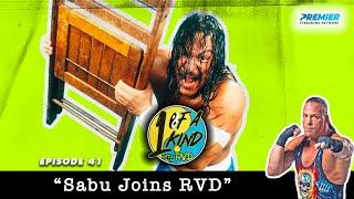 Ep. 41: Sabu Joins RVD