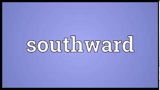 Southward Meaning | Wordogram