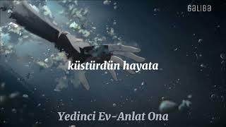 Yedinci Ev-Anlat Ona (lyrics)