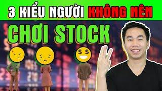 3 Kiểu người không nên chơi stock | Chứng khoán cho người mới bắt đầu | Đầu tư cổ phiếu Mỹ