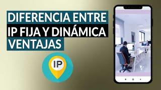 ¿Cuál es la Diferencia Entre IP Fija y Dinámica sus Ventajas y Desventajas?