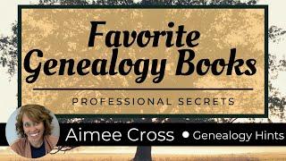 A Professional Researcher's Most Used Genealogy Books