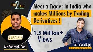 Meet a Trader who makes Millions by Trading Derivatives! #Face2Face with @POWEROFSTOCKSBySubasish