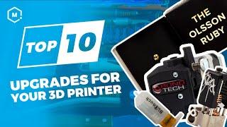 Top 10 Upgrades for Your 3D Printer 2019