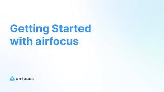 Getting Started with airfocus