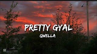 Qwella - Pretty Gyal | Lyrics