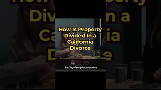 How Is Property Divided In A California Divorce?