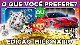  O QUE VOCÊ FARIA SE FOSSE MILIONÁRIO?? | O que você prefere edição: vida de luxo #quiz