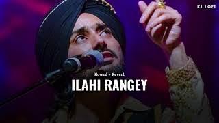 Ilahi Rangey (slowed + reverb)- Satinder Sartaaj | new punjabi song 2024 | KL Lofi