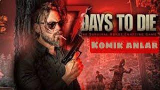 Elrean 7 Days To Die!!  (KOMİK ANLAR)!!! KÜFÜRLÜ !!!