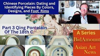 Part 3 Dating 18th C. Chinese Porcelains By Footrims, Colors and Characteristics.