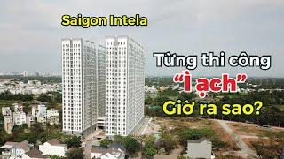 Review theo yêu cầu: Từng thi công ì ạch, dự án Saigon Intela giờ ra sao? | CAFELAND