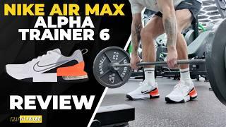 NIKE AIR MAX ALPHA TRAINER 6 REVIEW | Better than the 5s...