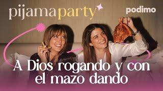 A Dios rogando y con el mazo dando con Nuria Casas y Bonbonreich | Pijama Party | 1x15