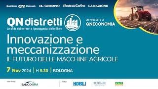 QN Distretti | Innovazione e meccanizzazione: il futuro delle macchine agricole