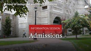 Cornell University School of Industrial and Labor Relations Info Session Part 3: Admissions