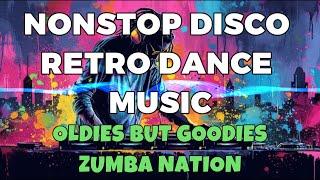 NONSTOP RETRO DANCE MUSIC REMIX | OLDIES BUT GOODIES | ZUMBA EDITION