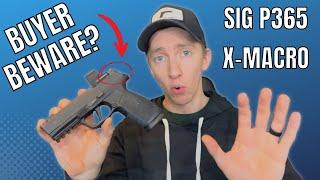 Watch This *BEFORE* You Buy - Sig P365 X Macro Full Review