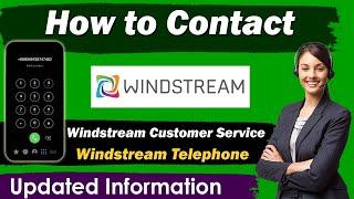 How to contact windstream customer service | windstream customer service telephone number [Updated]