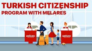 PROCESSES OF TURKISH CITIZENSHIP PROGRAM WITH MELARES | Property Investment in Turkey