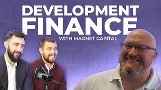 What Is Development Finance? - All Things Development Finance With Magnet Capital