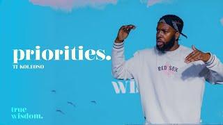 Priorities | True Wisdom | TJ Koleoso