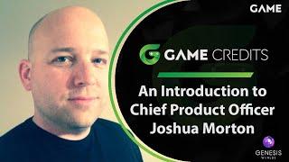 GAME Credits - An Introduction to Chief Product Officer Joshua Morton