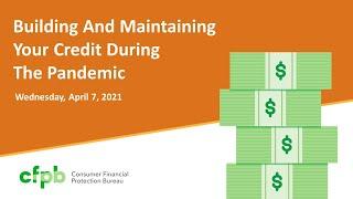 Webinar: Building and maintaining your credit during the pandemic — consumerfinance.gov