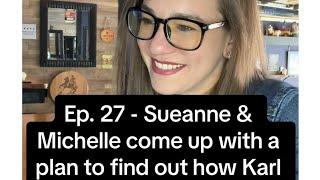 Episode 27 of The Neighborhood Bar - Sueanne and I come up with a plan to find out how Karl knows