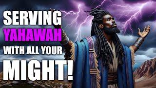 Serving Yahawah with All Your Might - Israelite Teaching