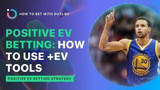 Positive EV Betting Tool: How to Find Profitable Picks with Outlier