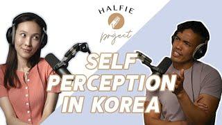 Korea Changed The Way I View Myself // The Halfie Project Podcast