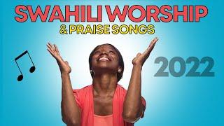 2-hour Powerful Swahili Worship Songs 2023 | Worship & Praise Songs