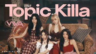 VIVA《Topic Killa》[Official MV]