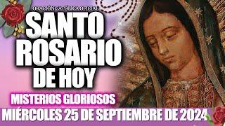 EL SANTO ROSARIO DE HOY MIÉRCOLES 25 DE SEPTIEMBRE de 2024MISTERIOS GLORIOSOS/Santo Rosario de Hoy