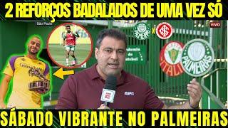 SABADÃO DE BADALAÇÃO NO PALMEIRAS!! DOIS REFORÇOS CONFIRMADOS AGITAM VERDÃO E PROMETEM REVOLUCIONAR