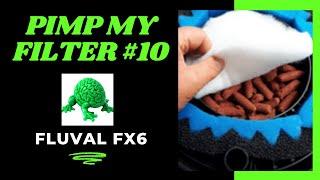 Pimp My Filter #10 - Fluval FX6 Canister Filter (also covers FX5) - Fluval FX6 Set Up