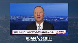 Rep. Schiff Joins Morning Joe to Discuss Trump Threat to Jail January 6th Committee