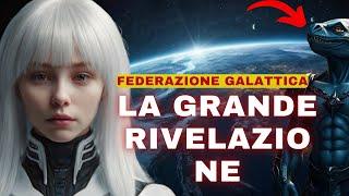 [Fed Galattica] La RIVELAZIONE FINALE sta arrivando! Verità nascoste per le quali non siete pronti!