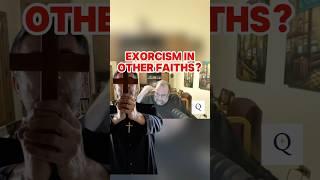 Do Jews and Muslims Do Exorcisms Too?