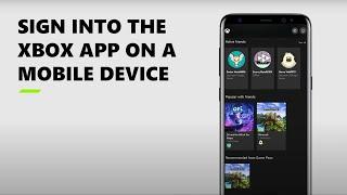 Sign into the Xbox app on a Mobile Device