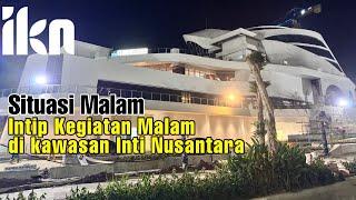 Situasi Terkini Malam Hari di kawasan Inti Nusantara