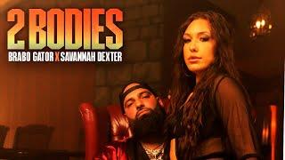 Brabo Gator x @SAVANNAHDEXTER - 2 Bodies (Official Music Video)