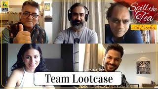 Lootcase | Kunal Kemmu, Rasika Dugal, Gajraj Rao, Ranvir Shorey & Rajesh Krishnan | Spill The Tea