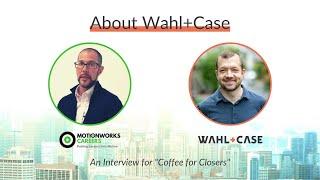 Interview with Chad Lafferty: About Wahl+Case