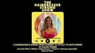 A Hairdresser's Dream: From Student to Stylist to Suite Owner to Salon Owner | Amanda Hicox