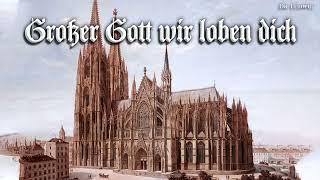 Großer Gott wir loben dich [German church song][+English translation]