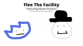 Flee The Facility Video Ft Wyatt (Roblox) Scrapped Video