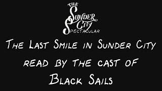 The cast of Black Sails reads 'The Last Smile in Sunder City'